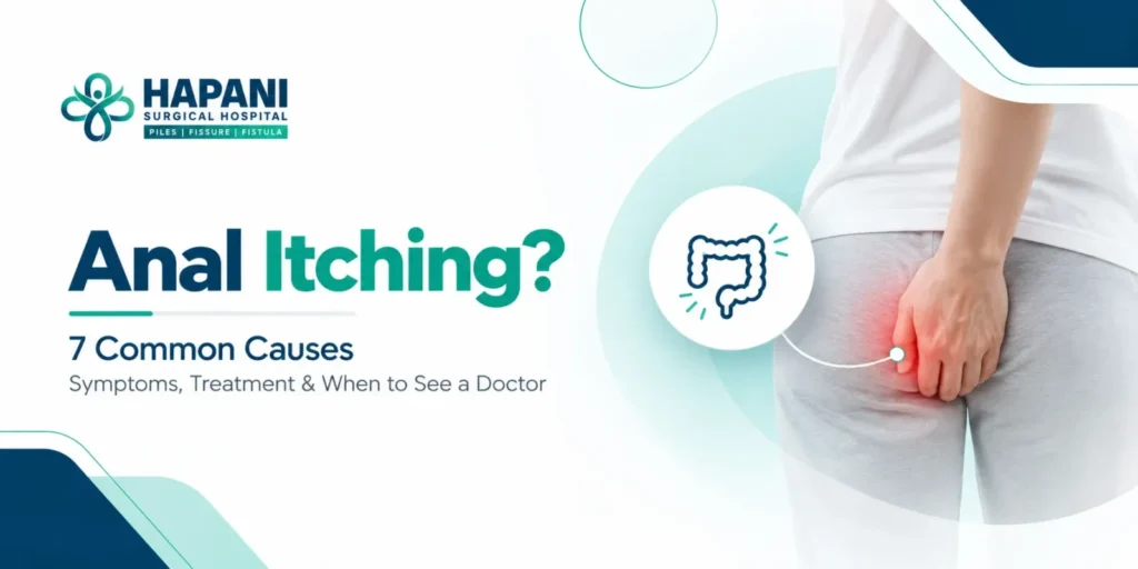 Anal itching causes and treatment guide by Hapani Surgical Hospital